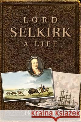 Lord Selkirk: A Life