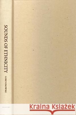 Sounds of Ethnicity: Listening to German North America, 1850 - 1914