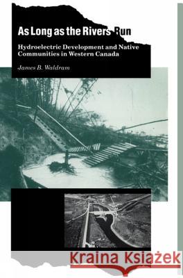 As Long as the Rivers Run: Hydroelectric Development and Native Communities