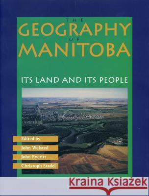 The Geography of Manitoba: Its Land and Its People