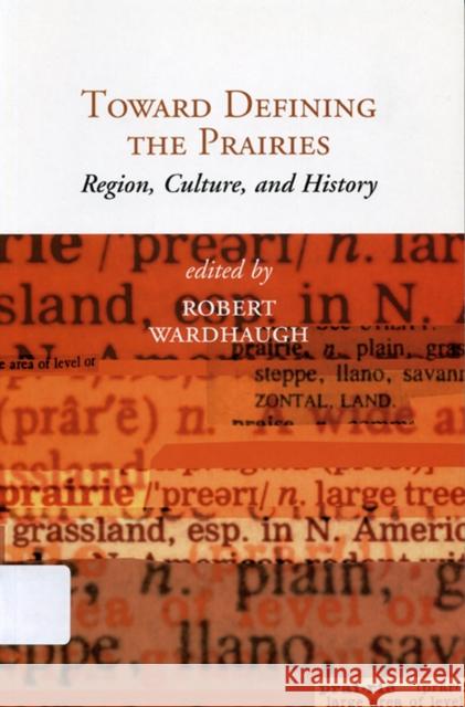 Toward Defining the Prairies: Region, Culture, and History