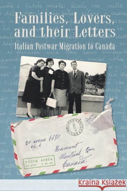 Families, Lovers, and Their Letters: Italian Postwar Migration to Canada