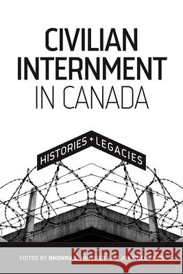 Civilian Internment in Canada: Histories and Legacies