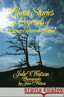 Ghost Stories and Legends of Prince Edward Island
