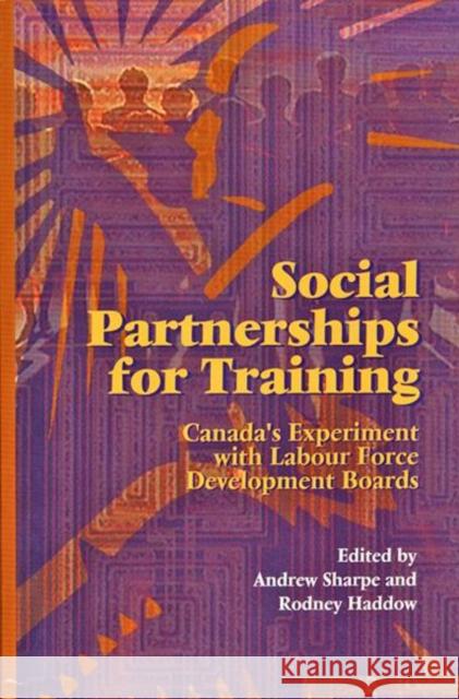 Social Partnerships for Training : Canada's Experiment with Labour Force Development Boards