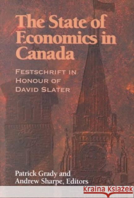 The State of Economics in Canada: Festschrift in Honour of David Slater: Volume 64