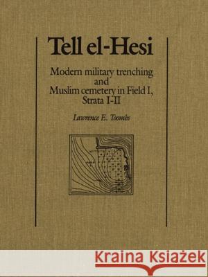 Tell El-Hesi: Modern Military Trenching and Muslim Cemetery in Field I (Strata I-II)