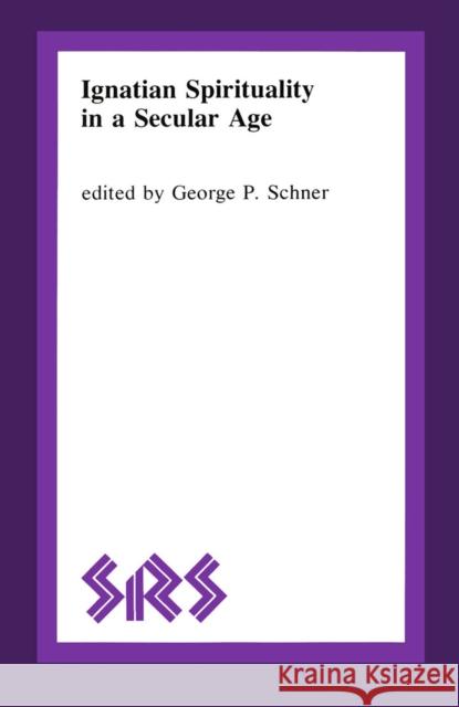 Ignatian Spirituality in a Secular Age