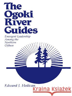 The Ogoki River Guides: Emergent Leadership Among the Northern Ojibwa