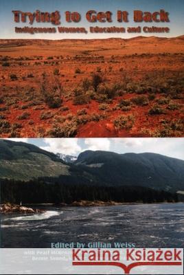 Trying to Get It Back: Indigenous Women, Education and Culture