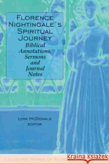Florence Nightingale's Spiritual Journey: Biblical Annotations, Sermons and Journal Notes: Collected Works of Florence Nightingale, Volume 2