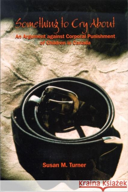 Something to Cry about: An Argument Against Corporal Punishment of Children in Canada