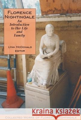 Florence Nightingale: An Introduction to Her Life and Family: Collected Works of Florence Nightingale, Volume 1