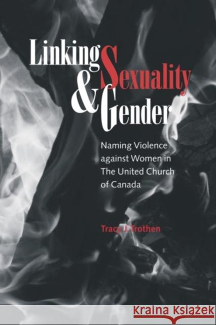 Linking Sexuality and Gender: Naming Violence against Women in The United Church of Canada