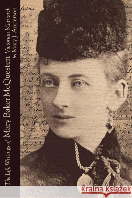 The Life Writings of Mary Baker McQuesten: Victorian Matriarch