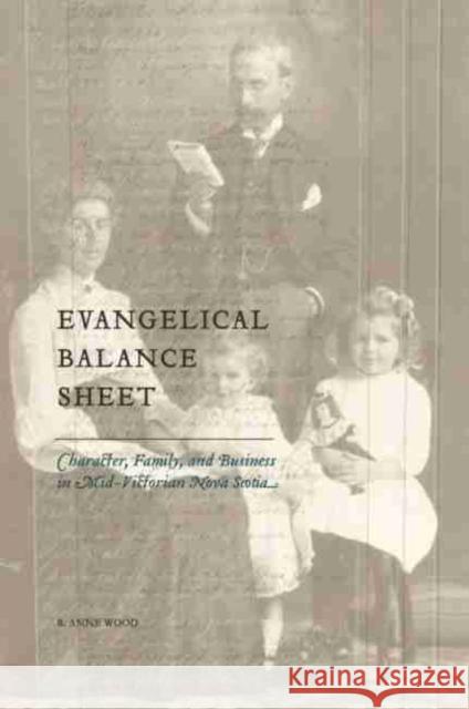 Evangelical Balance Sheet: Character, Family, and Business in Mid-Victorian Nova Scotia