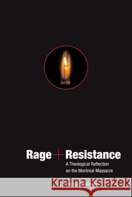 Rage and Resistance: A Theological Reflection on the Montreal Massacre