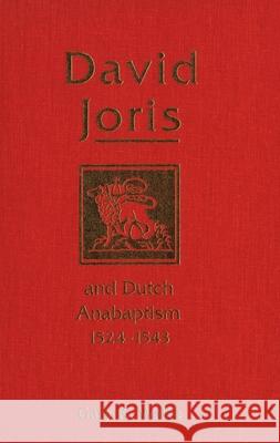 David Joris and Dutch Anabaptism, 1524-1543