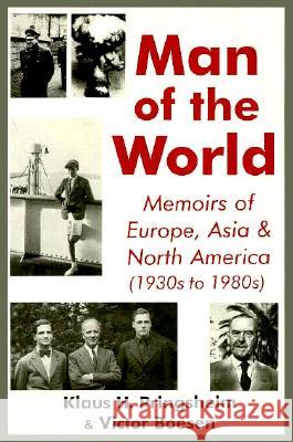 Man of the World: Memoirs of Europe, Asia and North America (1930s to 80s)