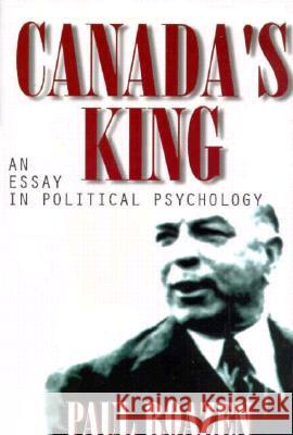 Canada's King: An Essay in Political Psychology