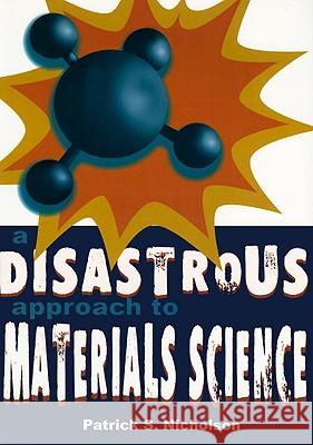 A Disastrous Approach to Materials Science