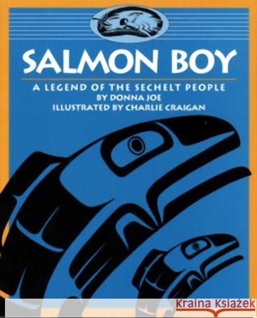 Salmon Boy: A Legend of the Sechelt People