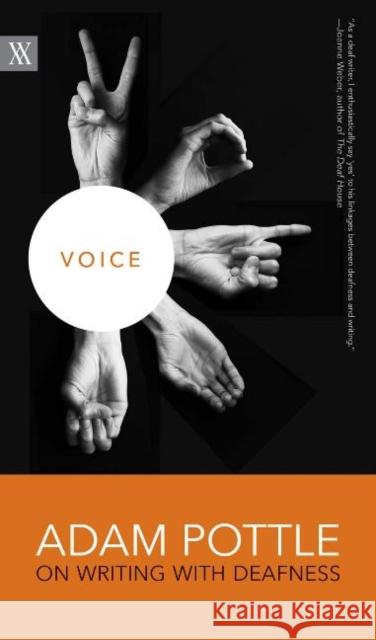 Voice: Adam Pottle on Writing with Deafness