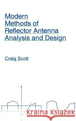 Modern Methods of Reflector Antenna Analysis and Design