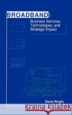 Broadband: Business Services, Technologies, and Strategic Impact
