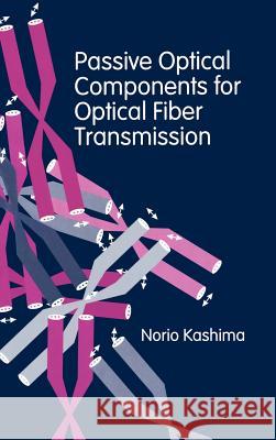 Passive Optical Components for Optical Fiber Transmission