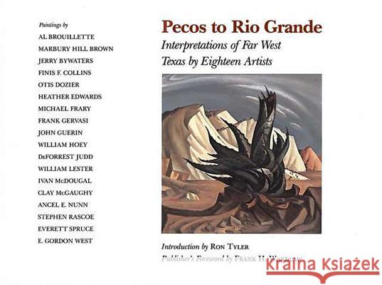 Pecos to Rio Grande : Interpretations of Far West Texas by Eighteen Artists