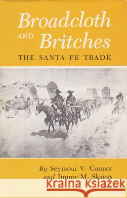 Broadcloth and Britches: The Santa Fe Trade