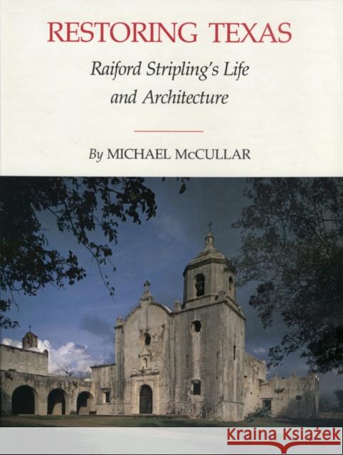 Restoring Texas: Raiford Stripling's Life and Architecture