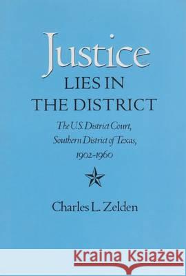 Justice Lies in the District: The U.S. District Court, Southern District of Texas, 1902-1960