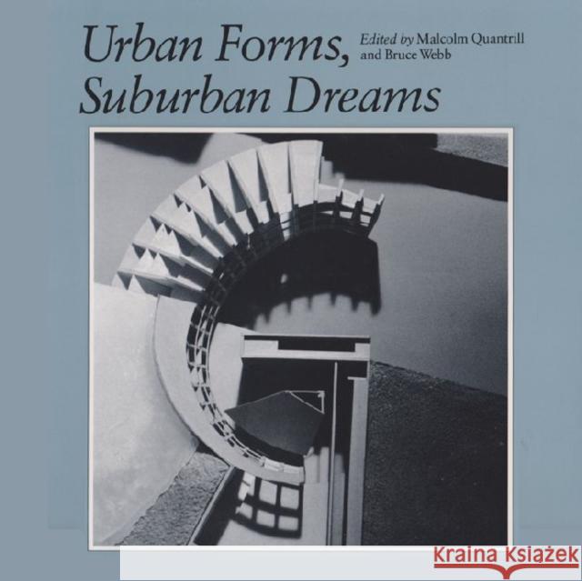 Urban Forms, Suburban Dreams