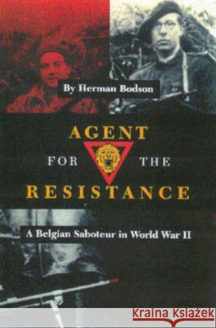 Agent for the Resistance: A Belgian Saboteur in World War II