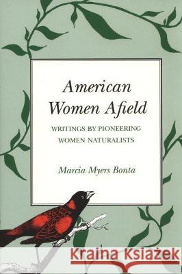 American Women Afield: Writings by Pioneering Women Naturalists