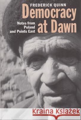 Democracy at Dawn: Notes from Poland and Points East