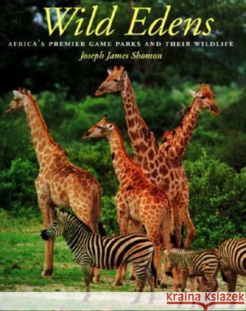 Wild Edens: Africa's Premier Game Parks and Their Wildlife