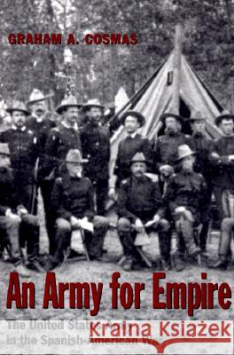 An Army for Empire: The United States Army in the Spanish-American War