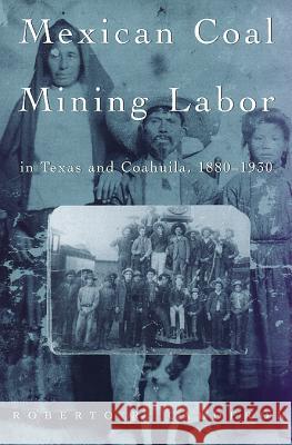 Mexican Coal Mining Labor in Texas and Coahuila, 1880-1930
