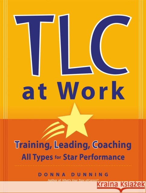 TLC at Work: Training, Leading, Coaching All Types for Star Performance