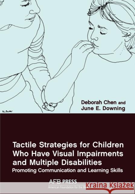 Tactile Strategies for Children Who Have Visual Impairments and Multiple Disabilities: Promoting Communication and Learning Skills