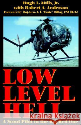 Low Level Hell: A Scout Pilot in the Big Red One