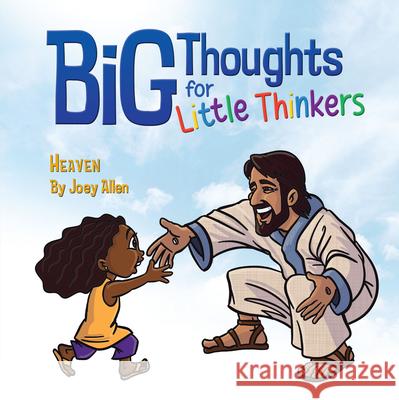 Big Thoughts for Little Thinkers: Heaven