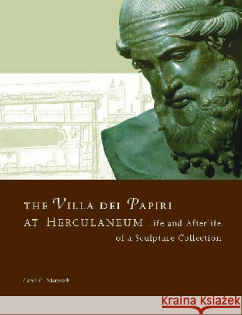 The Villa Dei Papiri at Herculaneum: Life and Afterlife of a Sculpture Collection