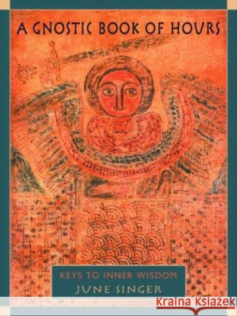 A Gnostic Book of Hours: Keys to Inner Wisdom