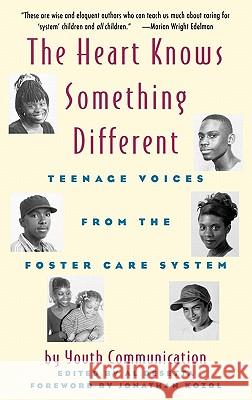 The Heart Knows Something Different: Teenage Voices from the Foster Care System