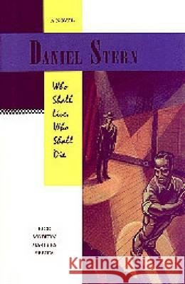 Who Shall Live Who Shall Die : A Novel