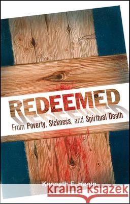 Redeemed from Poverty, Sickness, and Spiritual Death